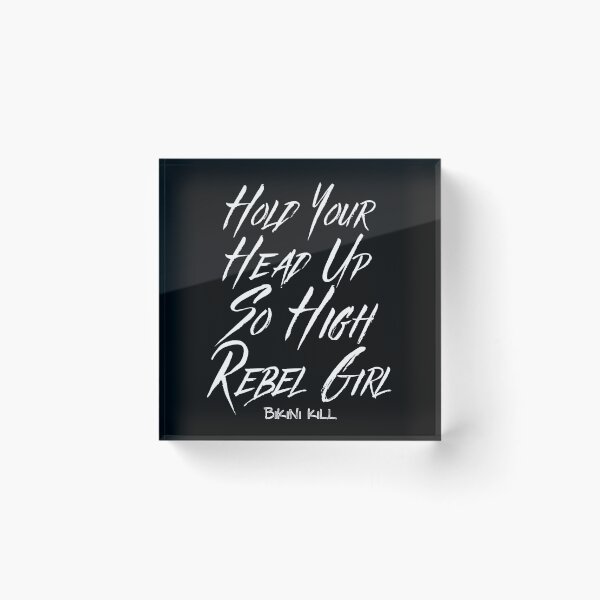 Item preview, Hold Your Head Up So High Rebel Girl - Bikini Kill designed and sold by StrideOrDie.