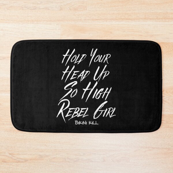Item preview, Hold Your Head Up So High Rebel Girl - Bikini Kill designed and sold by StrideOrDie.