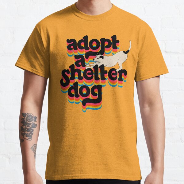 Adopt a shelter dog Classic T-Shirt