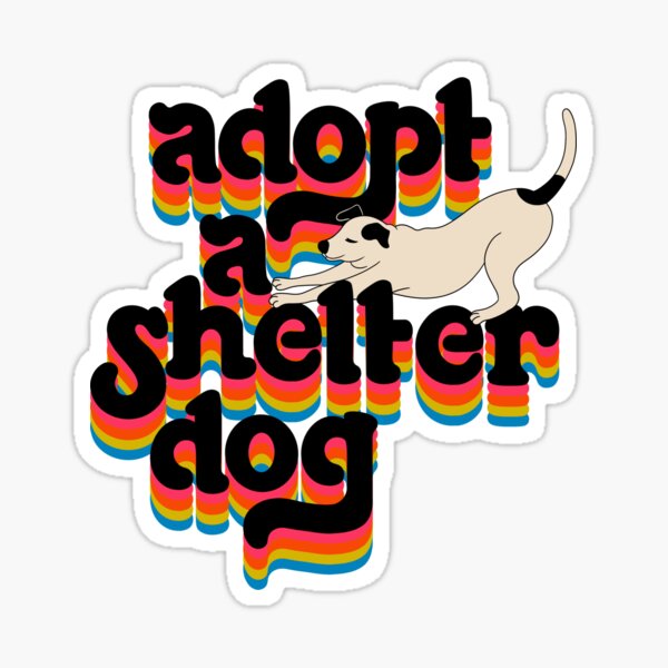 Adopt a shelter dog Sticker