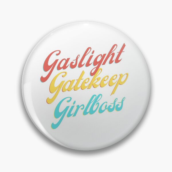 Item preview, Gaslight Gatekeep Girlboss  designed and sold by indieboiayden.