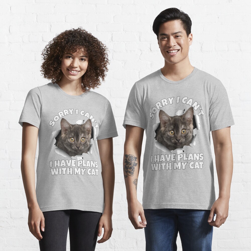 Sorry I Can't I Have Plans With My Cat - Funny Saying Design Cat Torn Cloth - Best Gift Idea for Cat Lover or Cat Owner Essential T-Shirt