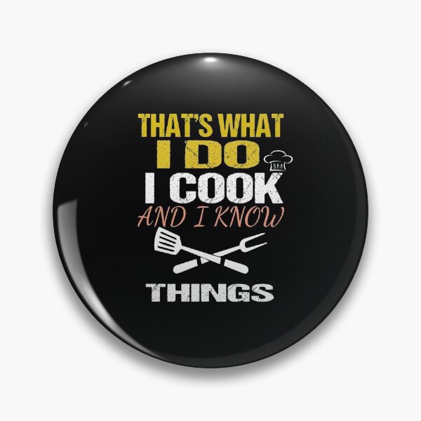 Item preview, Thats What I Do I Cook And I Know Things designed and sold by designerPro20.