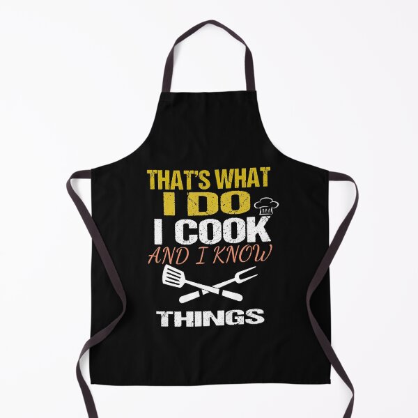 Item preview, Thats What I Do I Cook And I Know Things designed and sold by designerPro20.