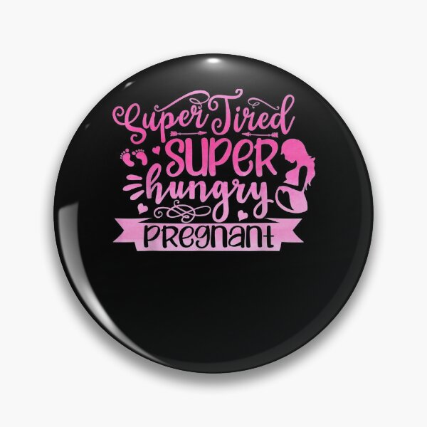 Item preview, Super Tired Hungry Pregnant Pregnancy Boy Or Girl New Parent  designed and sold by avareid3.