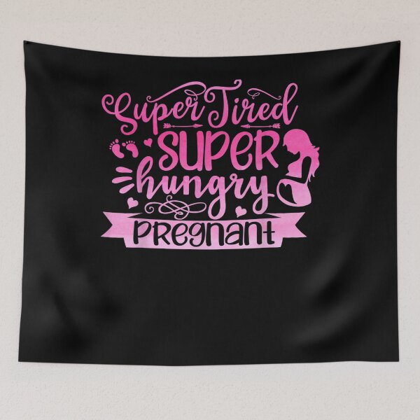 Item preview, Super Tired Hungry Pregnant Pregnancy Boy Or Girl New Parent  designed and sold by avareid3.