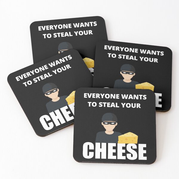 Item preview, Everyone Wants To Steal Your Cheese designed and sold by Avishy.