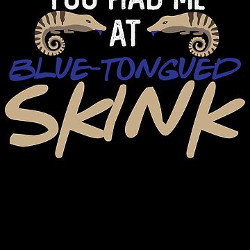 Artwork thumbnail, Blue-Tongued Skink Joke Blue Tongue Skinks Reptile by DesDesigner