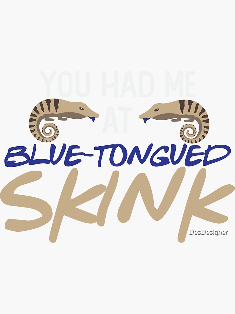 Thumbnail 3 of 3, Sticker, Blue-Tongued Skink Joke Blue Tongue Skinks Reptile designed and sold by DesDesigner.