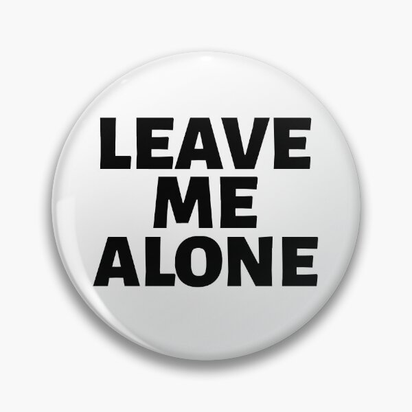 Item preview, Leave Me Alone designed and sold by YOYOCollection.