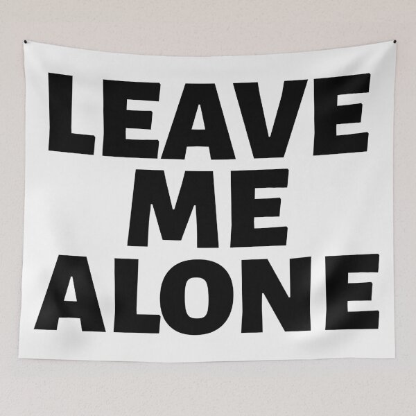 Item preview, Leave Me Alone designed and sold by YOYOCollection.
