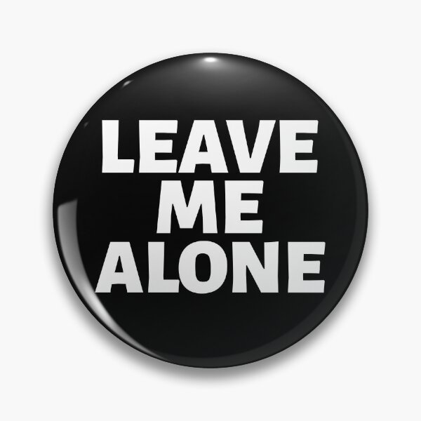 Item preview, Leave Me Alone designed and sold by YOYOCollection.