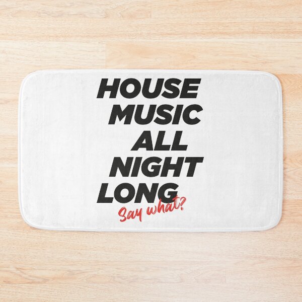 Item preview, House Music All Night Long, say what? The perfect dj gift designed and sold by paulo silveira.