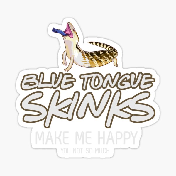 Item preview, Blue-Tongued Skink Joke Blue Tongue Skinks Reptile designed and sold by DesDesigner.