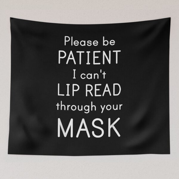 Item preview, Please Be Patient I Can't Lip Read Through Your Mask  designed and sold by avareid3.