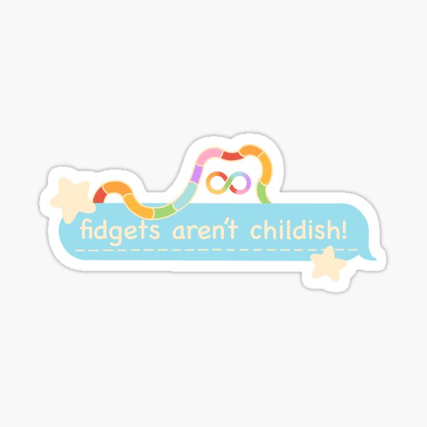 Item preview, fidgets aren’t childish! designed and sold by daffodilclouds.