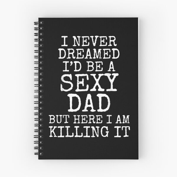 Item preview, Mens I Never Dreamed I'd Be A Sexy Dad But Here I Am Killing It  designed and sold by zpruby.