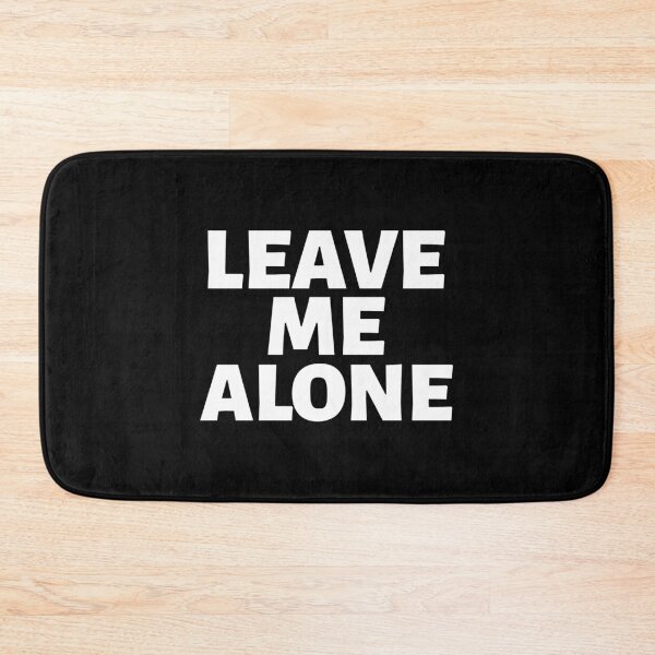 Item preview, Leave Me Alone designed and sold by YOYOCollection.