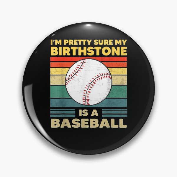 Item preview, I'm Pretty Sure My Birth Stone Is A Baseball Vintage Retro  designed and sold by zpruby.