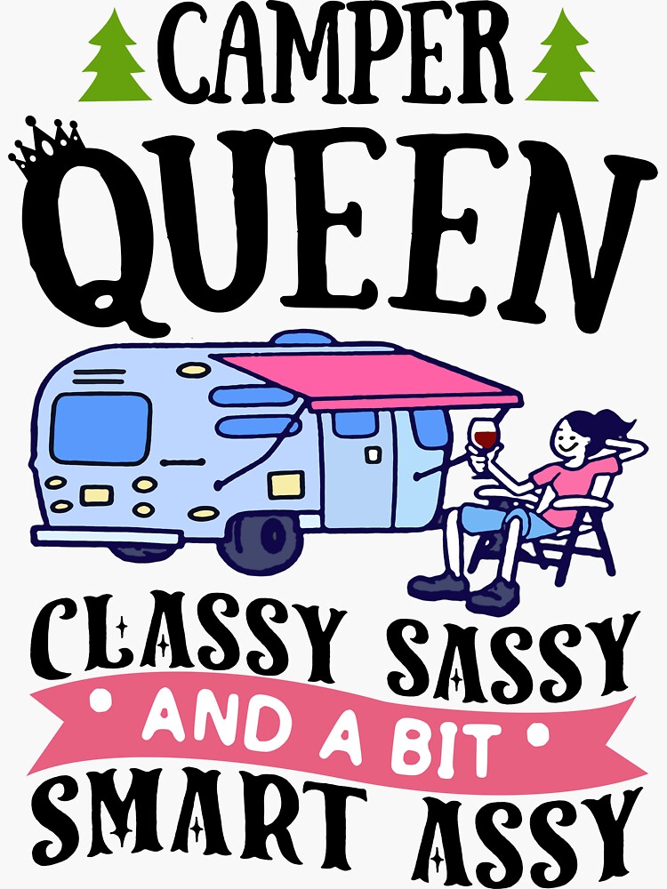 Camping Lady Camper Queen Classy Sassy And A Bit Smart Assy Sticker For Sale By Ibraoza