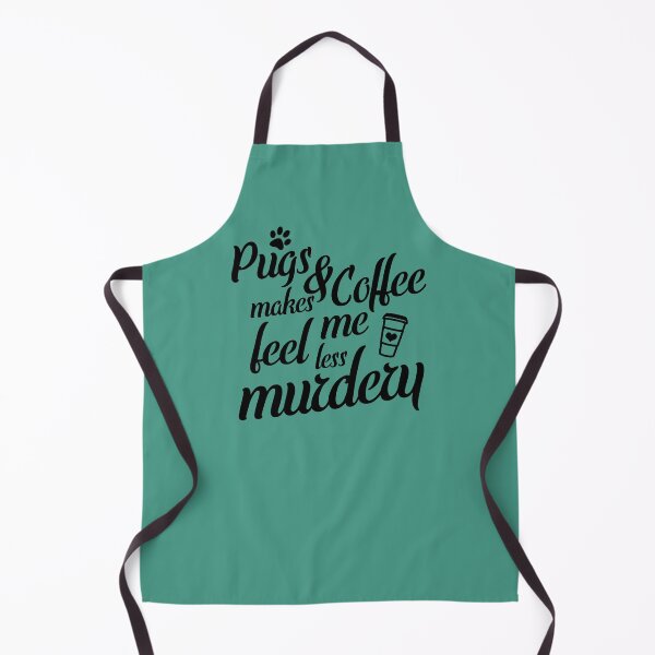 Item preview, Pugs & Coffee Makes Me Feels Less Murdery  designed and sold by thilinank.