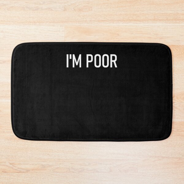 Item preview, I'm Poor Funny Jokes Sarcastic Sayings  designed and sold by jerrie9.