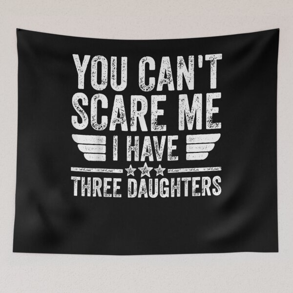 Item preview, Mens You Can't Scare Me I Have Three Daughters Father's Day  designed and sold by zpruby.