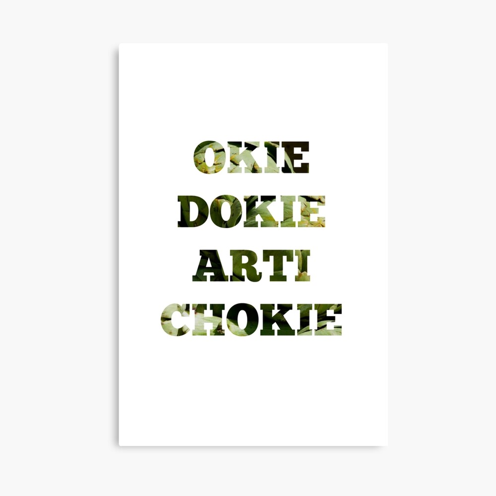 Okie Dokie Artichokie Poster By Yourfangirltv Redbubble