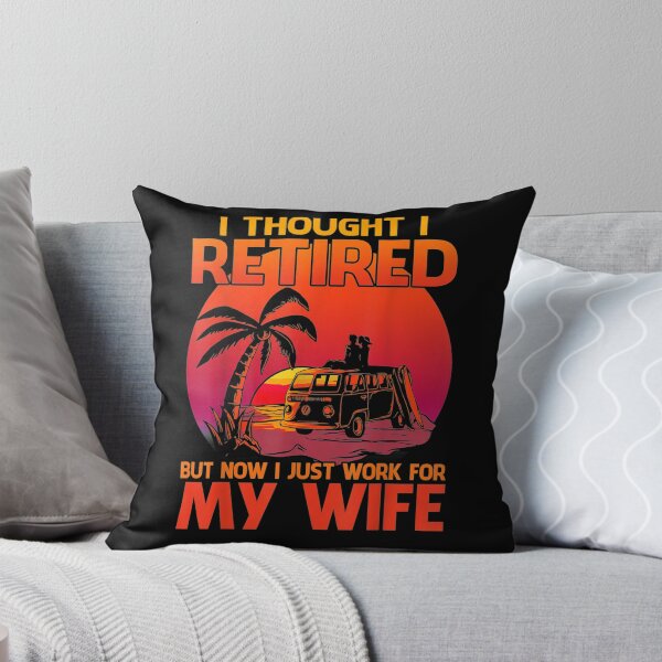Item preview, Retired 2021 Retirement Gift Now I Only Work For My Wife  designed and sold by laurader.