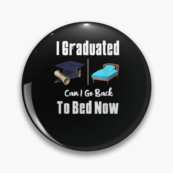 Item preview, I Graduated Can I Go Back To Bed Now Funny Graduation  designed and sold by laurader.