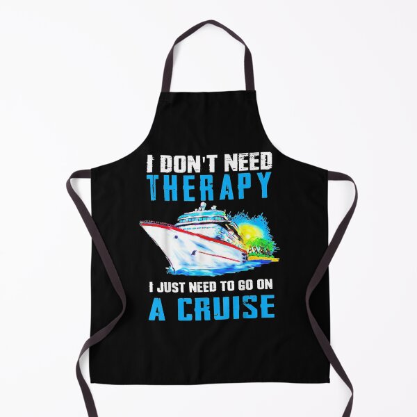 Item preview, I Don't Need Therapy I Just Need To Go On A Cruise designed and sold by laurader.