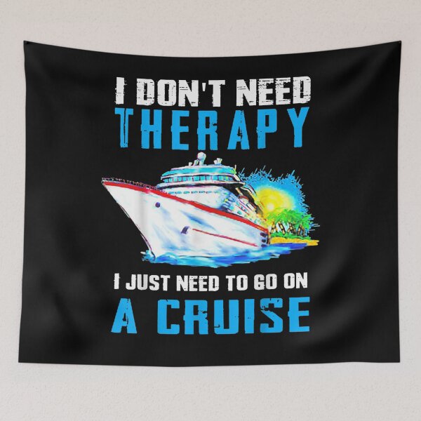 Item preview, I Don't Need Therapy I Just Need To Go On A Cruise  designed and sold by laurader.