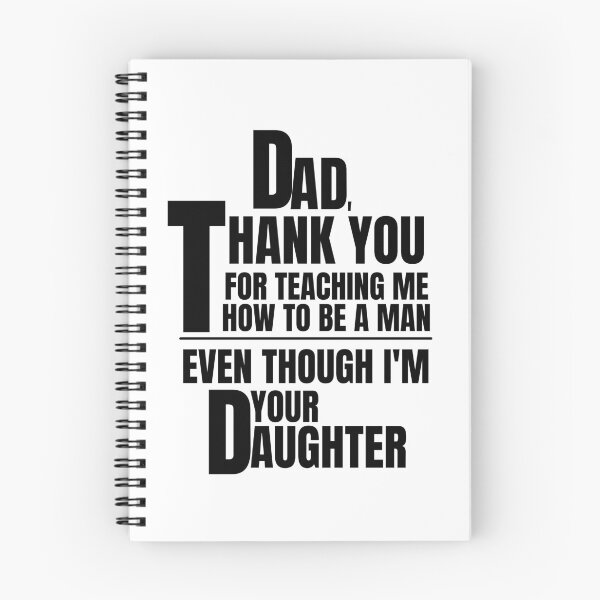 Item preview, Great Father's Day Gift!  "Dad, thank you for teaching me to be a man even though I'm your daughter." designed and sold by QuoteActually.