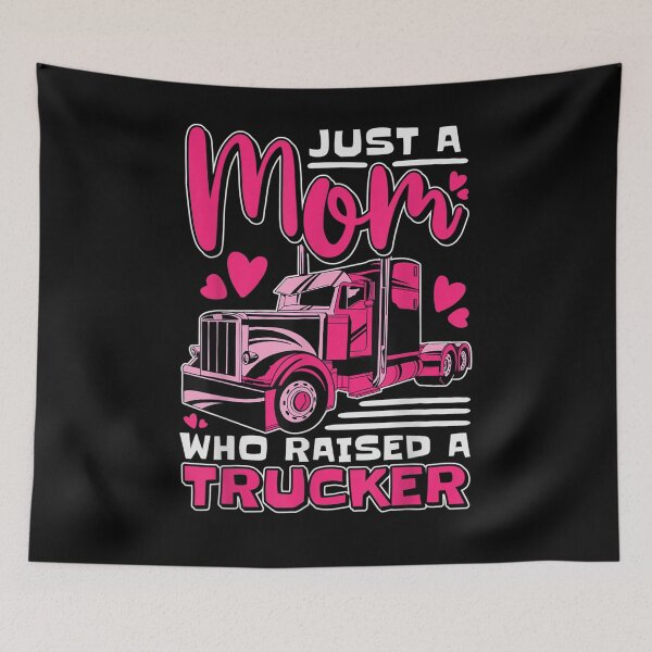Item preview, Just A Mom Who Raised A Trucker Funny Truck Driving Mom  designed and sold by laurader.