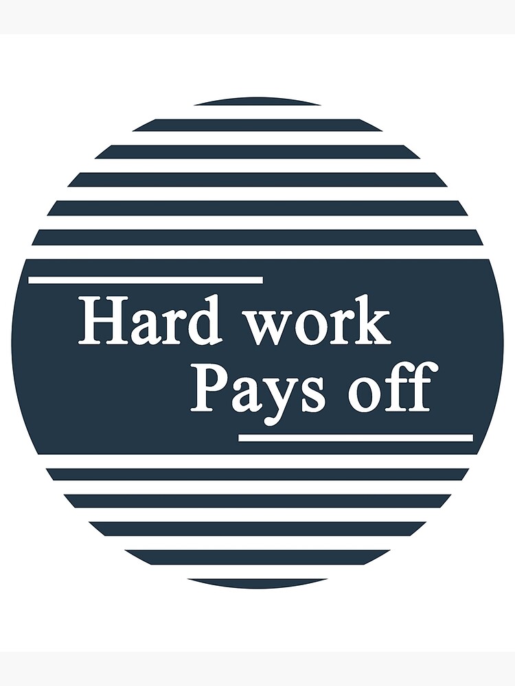 hard-work-pays-off-the-motivational-quote-printed-poster-by