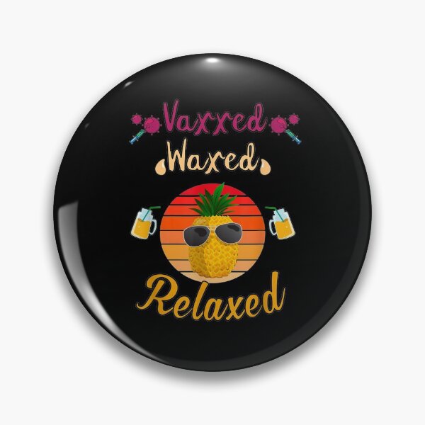 Item preview, Vaxxed Waxed And Relaxed Design For Vaccinated Persons  designed and sold by jerrie9.