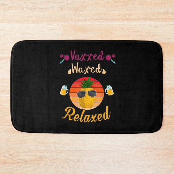 Item preview, Vaxxed Waxed And Relaxed Design For Vaccinated Persons  designed and sold by jerrie9.