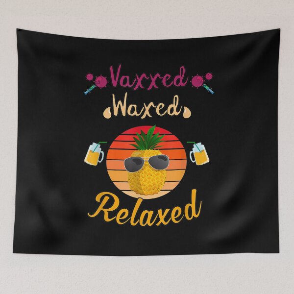 Item preview, Vaxxed Waxed And Relaxed Design For Vaccinated Persons  designed and sold by jerrie9.