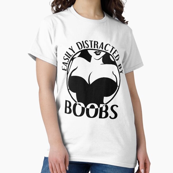 Item preview, Easily Distracted By Boobs designed and sold by PifPafPuf.