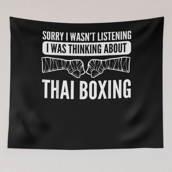Item preview, Sorry I Wasn't Listening I Was Thinking About Thai Boxing  designed and sold by laurader.