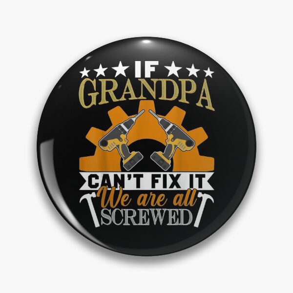 Item preview, If Grandpa Can't Fix It Grandfather Granddad Gramps  designed and sold by laurader.