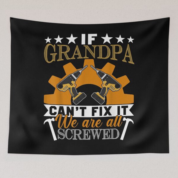 Item preview, If Grandpa Can't Fix It Grandfather Granddad Gramps  designed and sold by laurader.