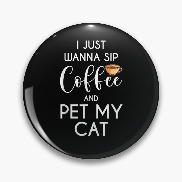 Item preview, Funny I Wanna Sip Coffee And Pet My Cat Coffee Cat Lover  designed and sold by jerrie9.