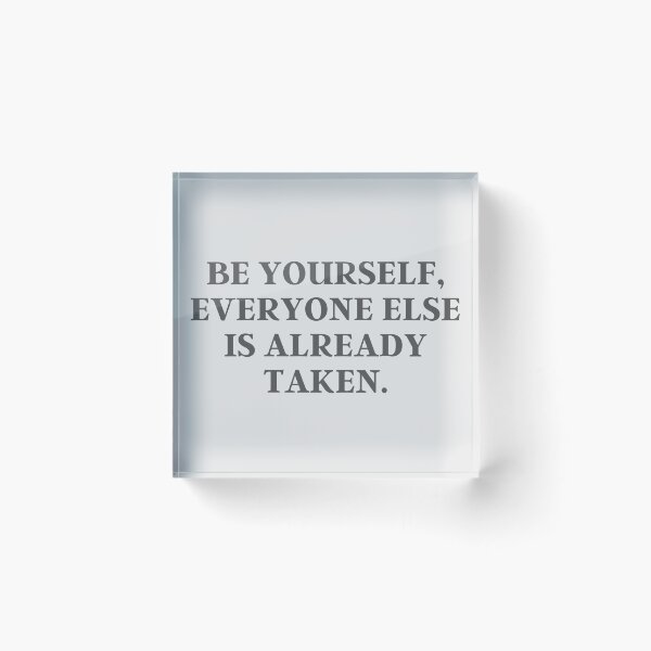 Item preview, Be Yourself, Everyone Else Is Already Taken | Quote, Advice designed and sold by QShore.