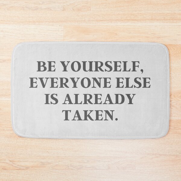 Item preview, Be Yourself, Everyone Else Is Already Taken | Quote, Advice designed and sold by QShore.