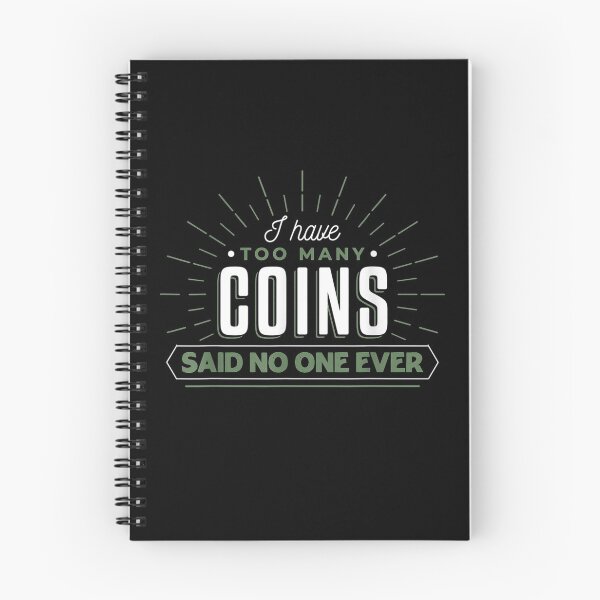 Item preview, I Have Too Many Coins Said No One Ever Numismatist Coin Coll  designed and sold by jerrie9.