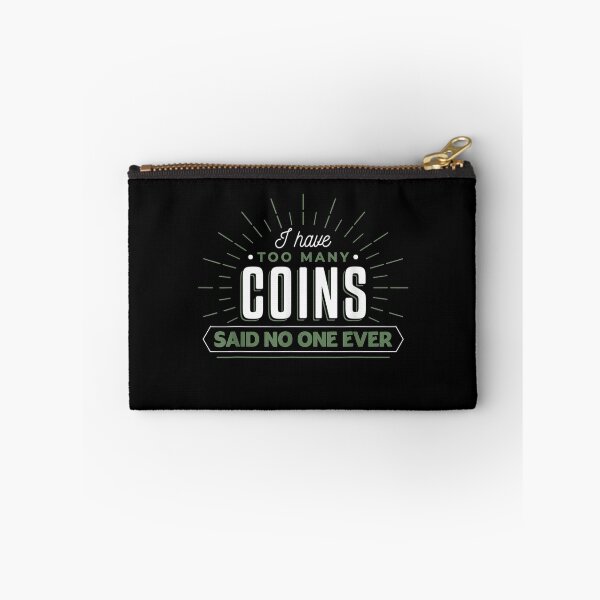 Item preview, I Have Too Many Coins Said No One Ever Numismatist Coin Coll  designed and sold by jerrie9.