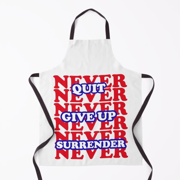 Item preview, Never Quit Never Give Up Never Surrender designed and sold by mrtraz.