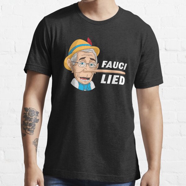 Fauci Lied Essential T-Shirt