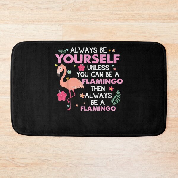 Item preview, Funny Always Be Yourself Unless You Can Be A Flamingo Lover  designed and sold by laurader.
